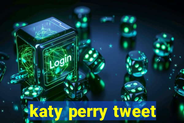 katy perry tweet