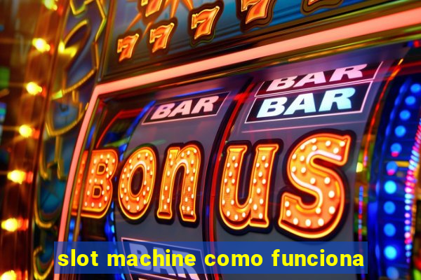 slot machine como funciona