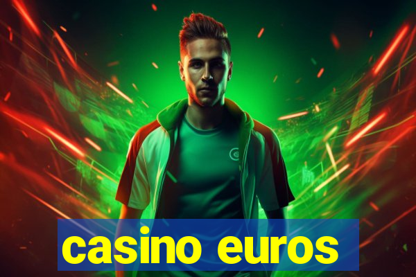 casino euros