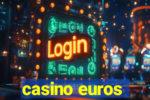 casino euros