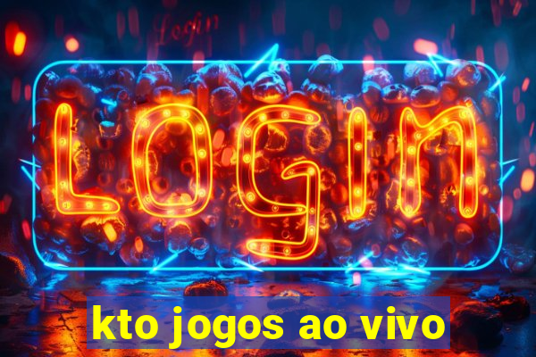 kto jogos ao vivo