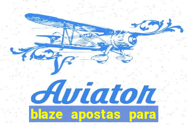 blaze apostas para ganhar dinheiro