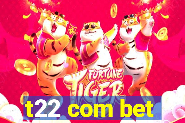 t22 com bet