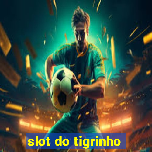 slot do tigrinho