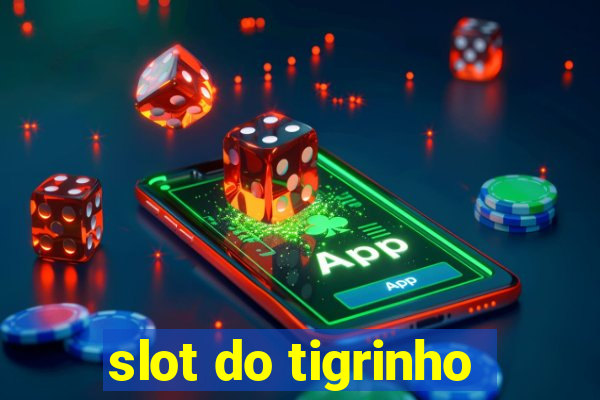 slot do tigrinho