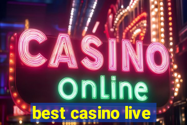 best casino live