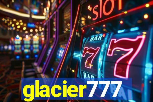 glacier777