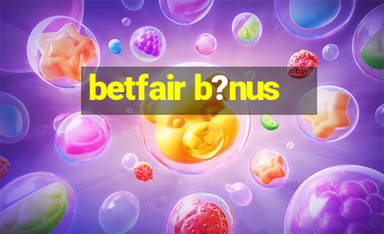 betfair b?nus