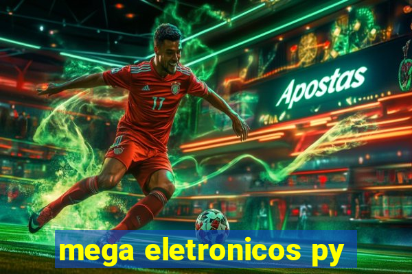 mega eletronicos py