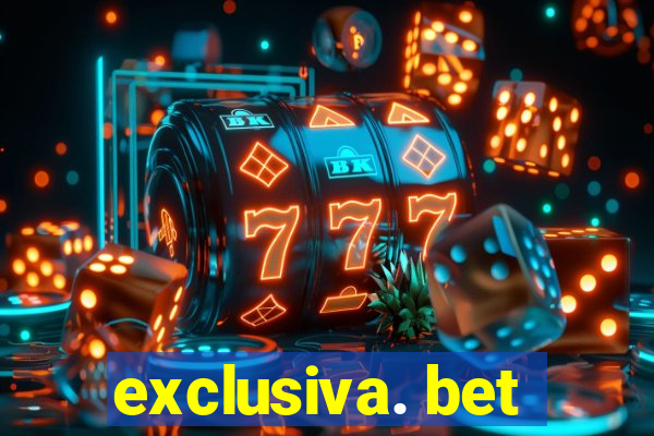 exclusiva. bet