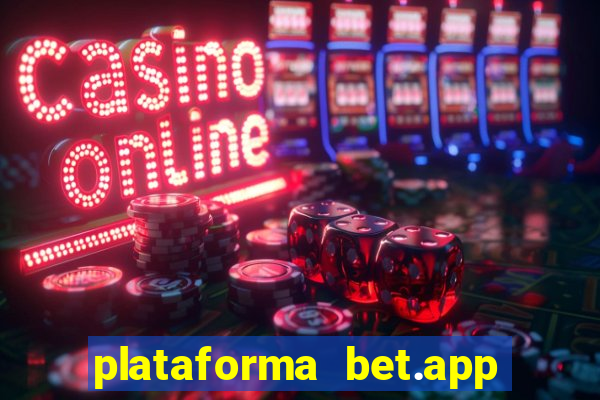 plataforma bet.app é confiável