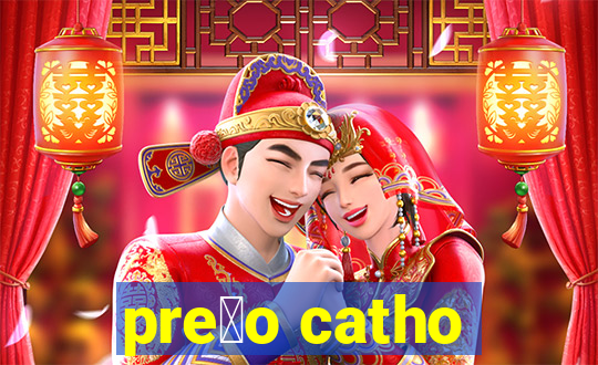 pre莽o catho