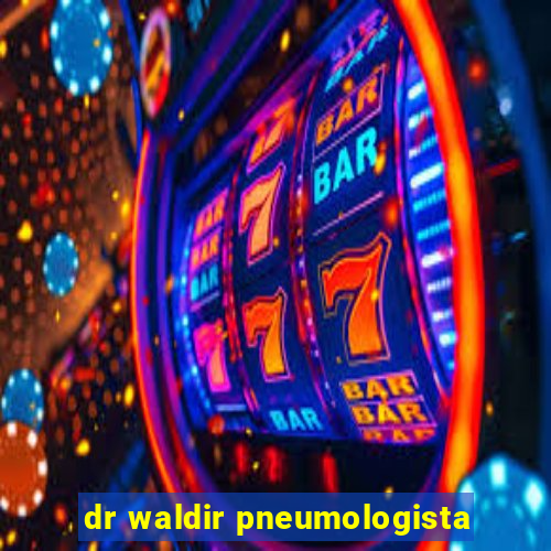 dr waldir pneumologista