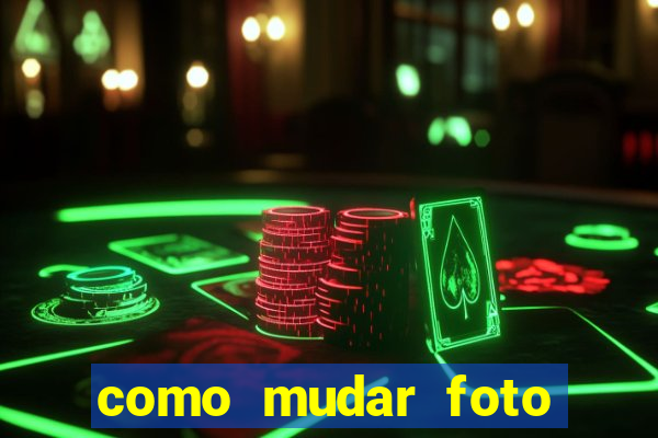 como mudar foto party poker