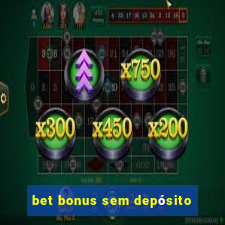 bet bonus sem depósito