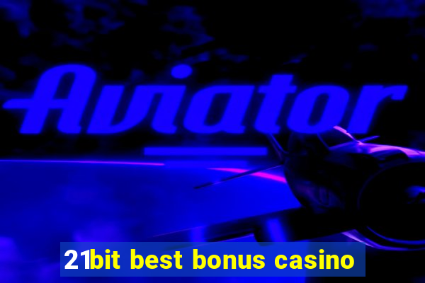 21bit best bonus casino