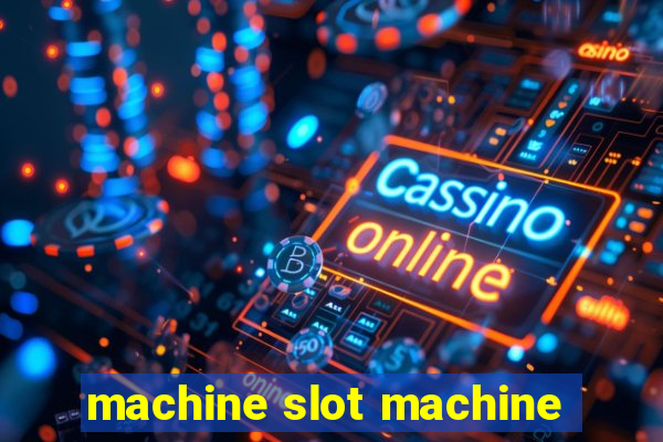 machine slot machine