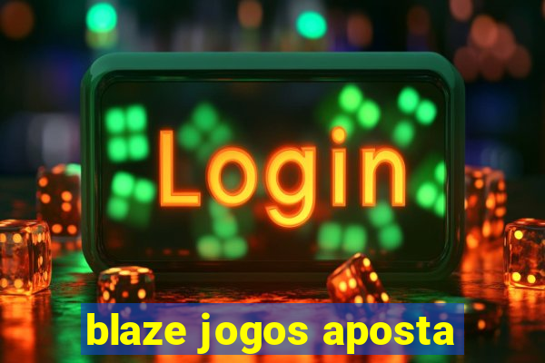 blaze jogos aposta