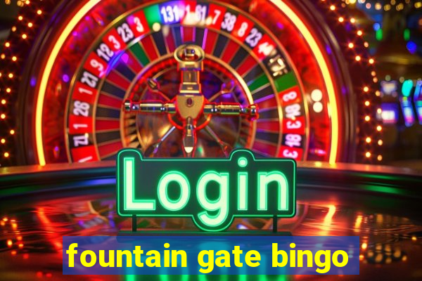 fountain gate bingo