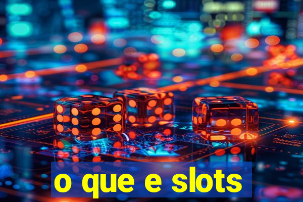 o que e slots