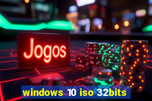 windows 10 iso 32bits