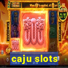 caju slots