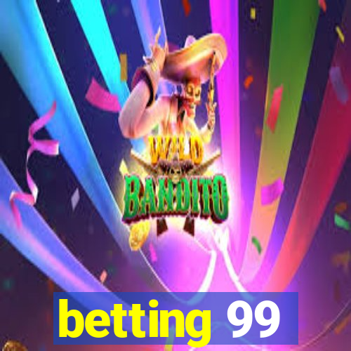 betting 99