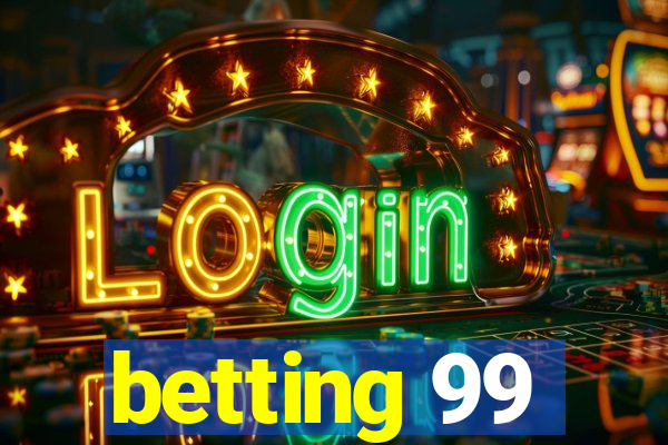 betting 99