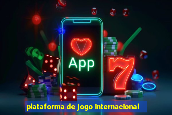 plataforma de jogo internacional