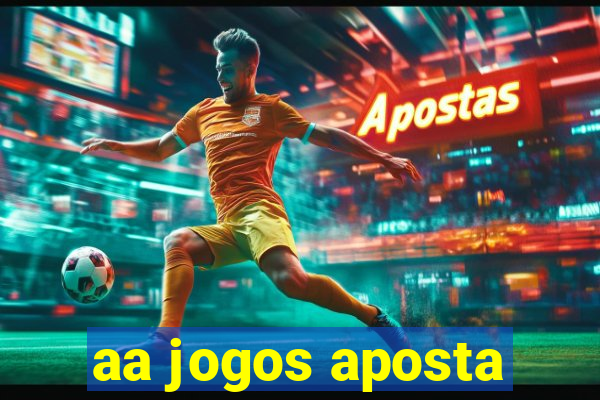 aa jogos aposta