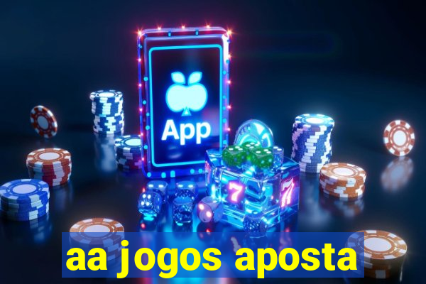 aa jogos aposta