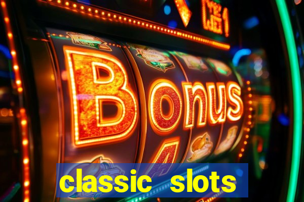 classic slots online game