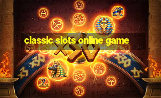 classic slots online game