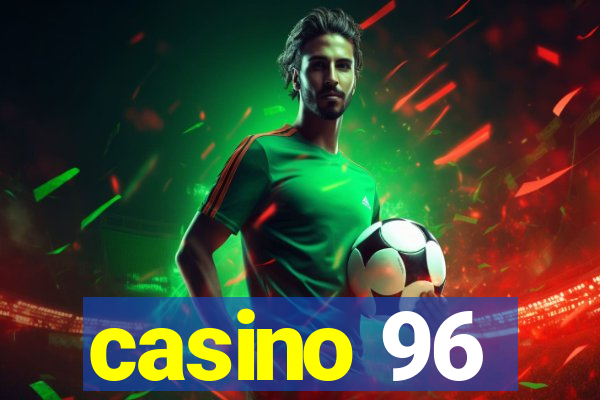 casino 96