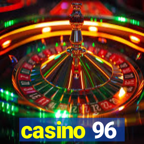 casino 96