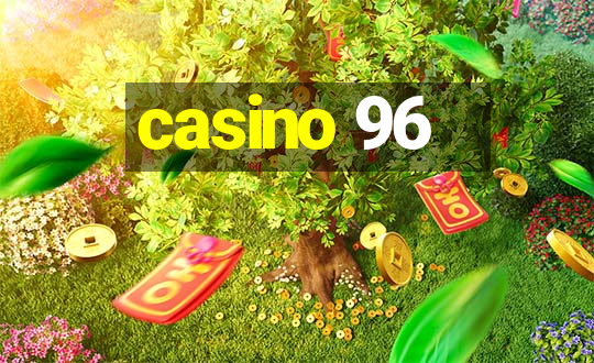 casino 96