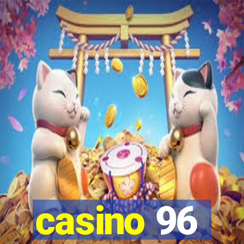 casino 96