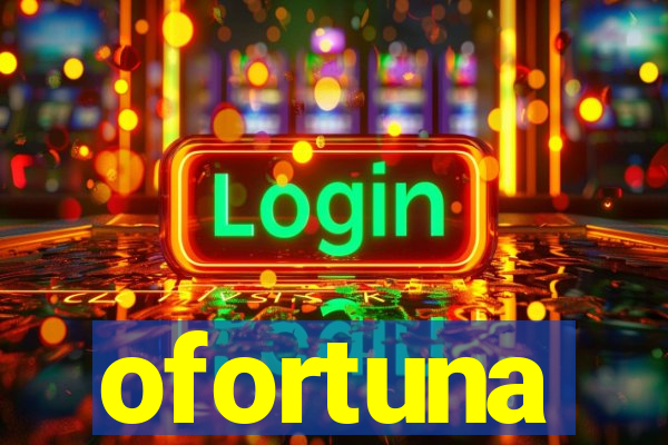 ofortuna