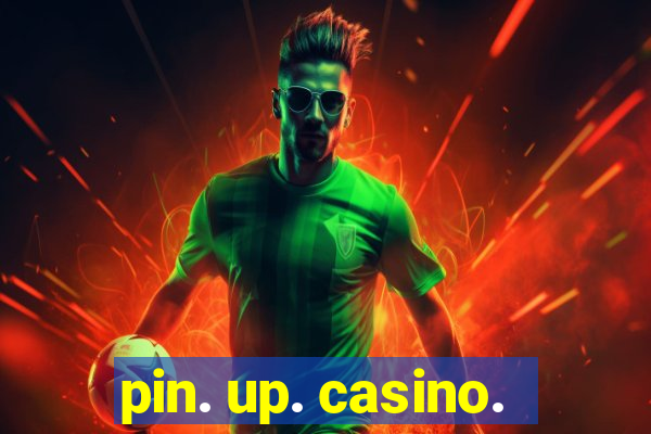 pin. up. casino.