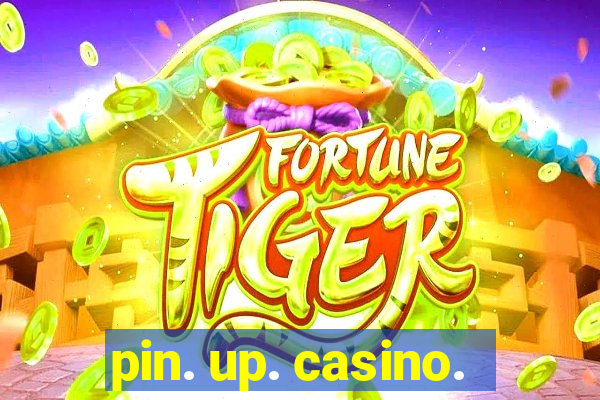 pin. up. casino.