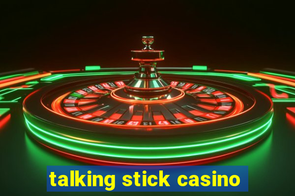 talking stick casino