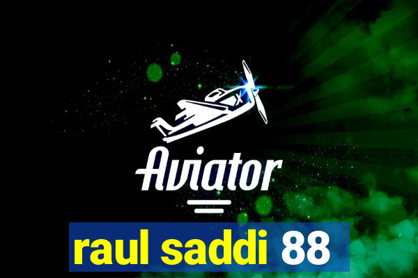 raul saddi 88