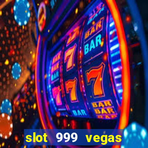 slot 999 vegas game 2