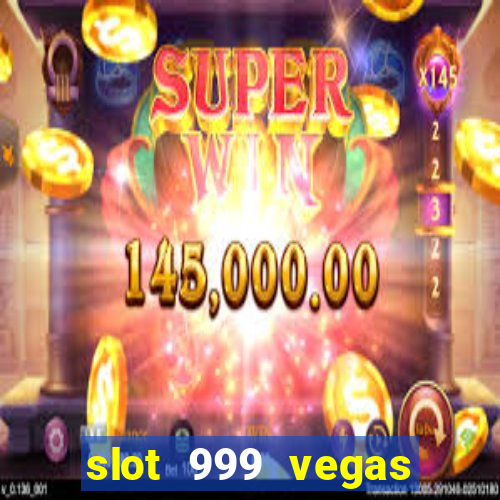 slot 999 vegas game 2