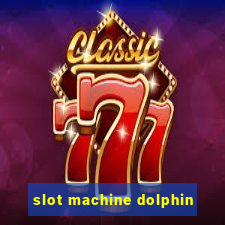 slot machine dolphin