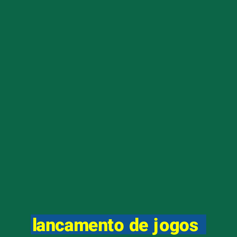 lancamento de jogos