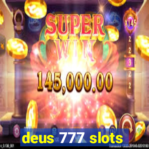 deus 777 slots