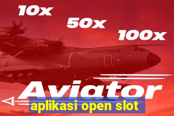 aplikasi open slot