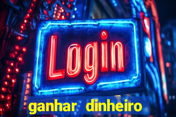 ganhar dinheiro casino online