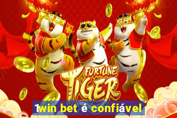 1win bet é confiável